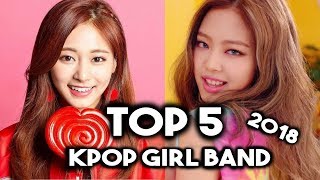 Top 5 MOST Popular Kpop Girl Groups 2018