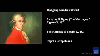 Wolfgang Amadeus Mozart Le Nozze Di Figaro The Marriage Of Figaro K 492 Wolfgang Amadeus Mozart Le Nozze Di Figaro The Marriage Of Figaro K 492