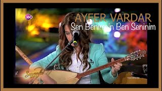 Ayfer Vardar - Sen Benimsin Ben Seninim