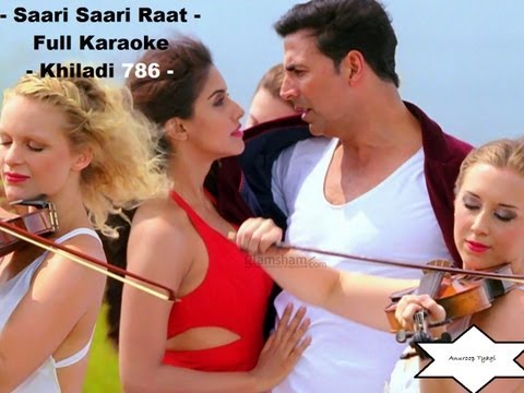 Saari Saari Raat (Khiladi 786) Full Karaoke...x....x :) :)