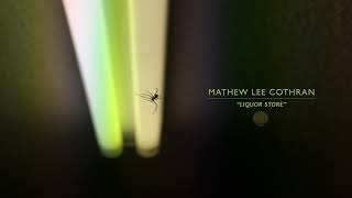 Watch Mathew Lee Cothran Liquor Store video