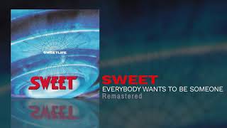 Watch Sweet Everybody Wants To Be Someone video