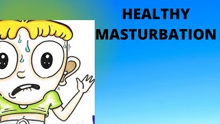 Healthy Masturbation Good for Men?