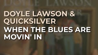 Watch Doyle Lawson When The Blues Are Movin In video