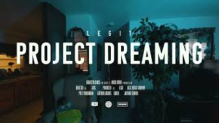 Legit - Project Dreams Official Music Video
