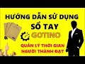 Hướng Dẫn Sử Dụng Sổ Tay GOTINO - Quản Lý Thời Gian Người Thành Đạt!