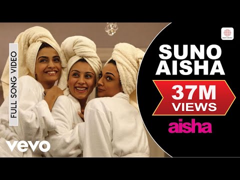 Suno Aisha - Aisha | Sonam Kapoor | Ira Dubey | Amrita Puri