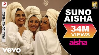 Suno Aisha Best Song - Aisha|Sonam Kapoor|Abhay Deol|Javed Akhtar|Amit Trivedi|A
