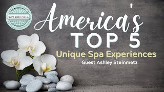 America's Top Five Unique Spa Experiences