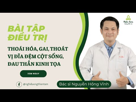 BÀI TẬP ĐIỀU TRỊ THOÁI HÓA, GAI, THOÁT VỊ ĐĨA ĐỆM CỘT SỐNG, ĐAU THẦN KINH TỌA
