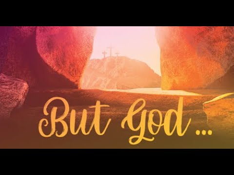 But God - Beulah Baptist Church Worship April 5, 2020