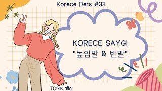 Korece Ders 33 Korece Saygı 높임말 & 반말 Ve Korece Günlük İfadeler Topik 1