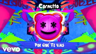 Cornetto - Por Qué Te Vas (Audio)