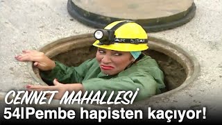 Pembe Hapisten Kaçıyor Cennet Mahallesi 54. Bölüm