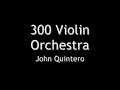 300 Violin Orchestra - Jorge Quintero (High Quality)