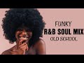 Old School FUNKY R&B SOUL MIX