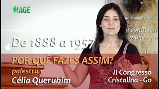 164 - I CONGRESSO IAGE - POR QUÊ FAZES ASSIM? - CÉLIA (palestra 1)