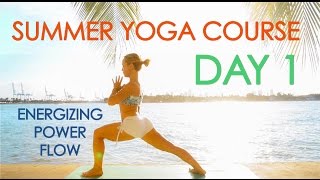 Day 1 Summer Yoga Course - Energizing Power Flow