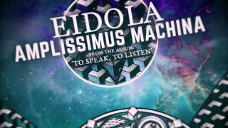 Watch Eidola Amplissimus Machina video