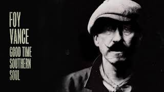 Watch Foy Vance Good Time Southern Soul video