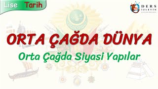 Orta Çağda Dünya Orta Çağda Si̇yasi̇ Yapilar