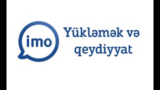 İmo Yüklənmək Və Qeydiyyat 2022, İmo Proqramdan Istifadə Qaydası