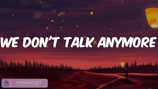 We Don't Talk Anymore - Charlie Puth