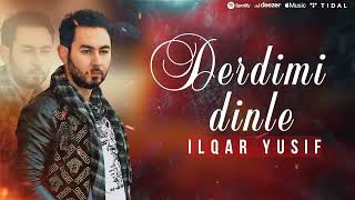 Ilqar Yusif - Derdimi Dinle (Offical Music Video)