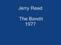 Jerry Reed - The Bandit