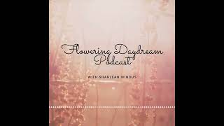 Flowering Daydream Podcast: Embodiment, Spiritual Escapism & Collective Reading-Season 2 Episode 12