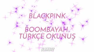 Blackpink-Boombayah Türkçe Okunuşeasy Lyrics Lütfen Abone Olun