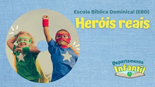 EBD Infantil - Heróis Reais - Josué Rumo a Jericó - Ir. Gorette Castro