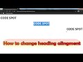 How to change alignment of heading | HTML | CODE SPOT