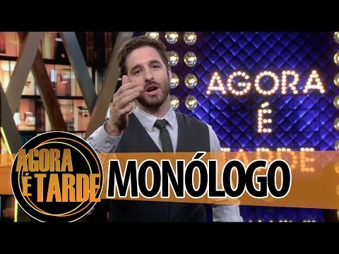 Monólogo - Programa Agora é Tarde - 03062014