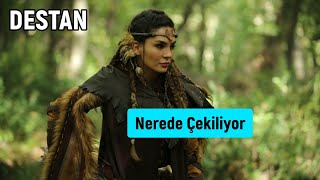 Destan Dizisi Nerede Çekiliyor