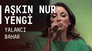 Aşkın Nur Yengi - Yalancı Bahar / #akustikhane #sesiniac