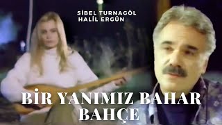 Bir Yanımız Bahar Bahçe  - Türk Filmi - Sibel Turnagöl & Halil Ergün