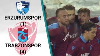 Erzurumspor 1 - 4 Trabzonspor (Ziraat Türkiye Kupası Çeyrek Final Rövanş Maçı)