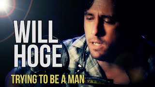 Watch Will Hoge Trying To Be A Man video