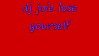 Dj Joie Lose Yourself