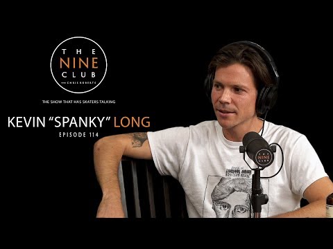 Kevin "Spanky" Long | The Nine Club With Chris Roberts - Episode 114