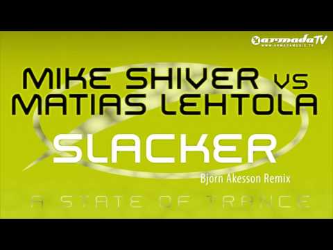 Mike Shiver vs Matias Lehtola - Slacker (Bjorn Akesson Remix)