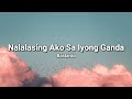 Nalalasing Ako Sa Iyong Ganda - Bastardo (Lyrics) | 24Vibes