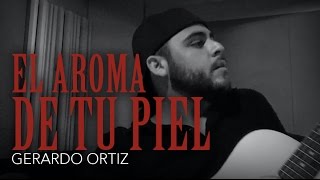 Gerardo Ortiz - El Aroma De Tu Piel