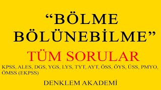 Bölme - Bölünebilme Ösym'nin Sorduğu Bütün Sorular