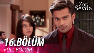 Zor Sevda 16.Bölüm