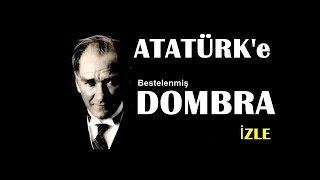 Dombra Şarkısının Gazi Mustafa Kemal Atatürk  Versiyonu