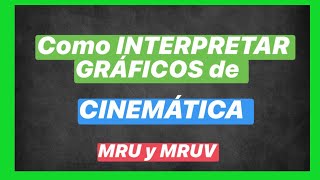 Gráficos de cinemática: como leerlos 😉 | CURSO de CINEMATICA Clase #11