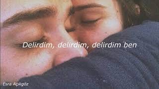 Çağan Şengül - Delirdim Lyrics