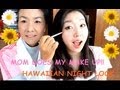 Mom 엄마 does my make up - Hawaiian Night
